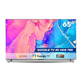 Mua Google Tivi TCL 65   4K HDR Dolby Audio - 65T66 - Tivi Giá Rẻ Chất Lượng - OK Google - Bảo Hành 2 Năm - Hàng chính hãng - SD