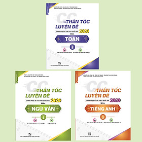 Combo CC Thần tốc luyện đề 2020 khối D môn: Toán - Văn - Anh (Tập 2)