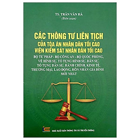 Các Thông Tư Liên Tịch Của Tòa Án Nhân Dân Tối Cao-Viện Kiểm Sát Nhân Dân Tối Cao-Bộ Tư Pháp - Bộ Công An - Bộ Quốc Phòng Về Hình Sự, Tố Tụng Hình Sự, Dân Sự, Tố Tụng Dân Sự, Hành Chính, Kinh Tế, Thương Mại, Lao Động, Hôn Nhân Gia Đình Mới Nhất