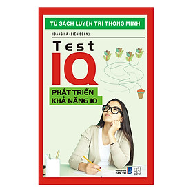 Nơi bán Tủ Sách Luyện Trí Thông Minh - Test IQ - Phát Triển Khả Năng IQ (Tái Bản) - Giá Từ -1đ