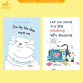 Sách - Combo Ôm lấy bản thân tuyệt vời - Tự do không yêu đương (Nhã Nam HCM)