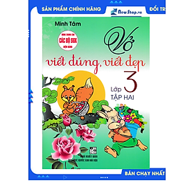 VỞ VIẾT ĐÚNG, VIẾT ĐẸP LỚP 3 - TẬP 2 (DÙNG CHUNG CHO CÁC BỘ SGK HIỆN HÀNH)
