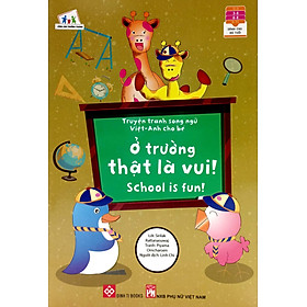 Sách Truyện Tranh Song Ngữ Việt Anh Cho Bé - Ở Trường Thật Là Vui