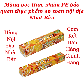 Màng bọc thực phẩm PE bảo quản thực phẩm an toàn nội địa Nhật Bản