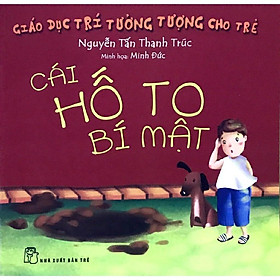 Giáo Dục Trí Tưởng Tượng Cho Trẻ - Cái Hố To Bí Mật - Bản Quyền