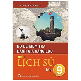 Bộ Đề Kiểm Tra Đánh Giá Năng Lực Môn Lịch Sử Lớp 9 