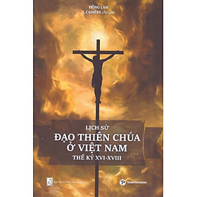 Lịch sử đạo Thiên Chúa ở Việt Nam thế kỷ XVI - XVII