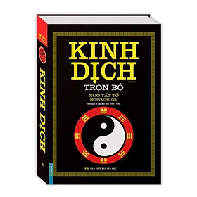 Sách - Kinh dịch trọn bộ (theo bản in của Mai Lĩnh 1944 - 1945 ) - bìa cứng (gáy tròn) (tái bản)