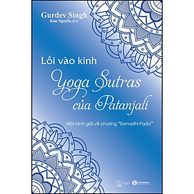Hình ảnh Lối vào kinh Yoga Sutras của Patanjali – Một bình giải về chương “Samadhi Pada”