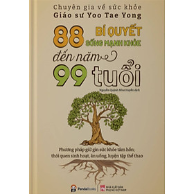 Sách 88 Bí Quyết Sống Mạnh Khỏe Đến Năm 99 Tuổi