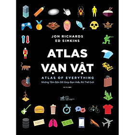 Atlas vạn vật (Atlas of Everything) (Bìa cứng) - Bản Quyền