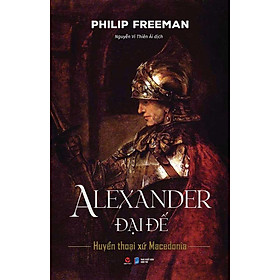 Hình ảnh Alexander Đại Đế - Huyển Thoại Xứ Macedonia