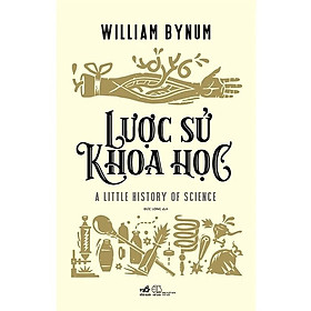 Hình ảnh Lược Sử Khoa Học - William Bynum - Đức Long dịch - (bìa mềm)