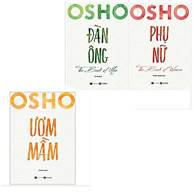 Combo 3 cuốn osho:  Osho Đàn Ông + Osho Phụ Nữ + Osho Ươm Mầm