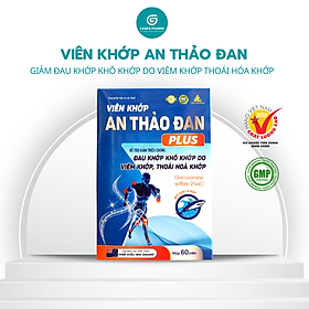 Viên Uống Xương Khớp AN THẢO ĐAN Hỗ trợ đau nhức xương khớp viêm khớp