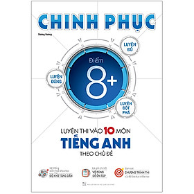 Hình ảnh Chinh Phục Luyện Thi Vào Lớp 10 Môn Tiếng Anh Theo Chủ Đề