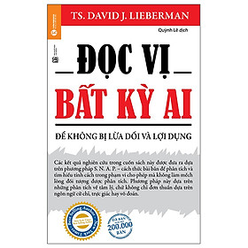 Đọc Vị Bất Kỳ Ai - Để Không Bị Lừa Dối Và Lợi Dụng