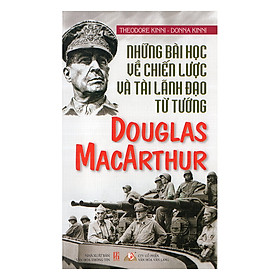Nơi bán Những Bài Học Về Chiến Lược Và Tài Lãnh Đạo Từ Tướng Douglas Macarthur - Giá Từ -1đ