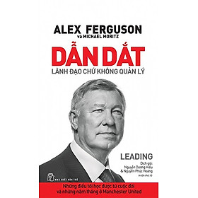 Hình ảnh Dẫn Dắt Lãnh Đạo Chứ Không Quản Lý - Alex Ferguson