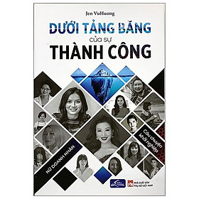 Dưới Tảng Băng Của Sự Thành Công