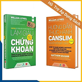 Bộ sách Làm Giàu Từ Chứng Khoán (How To Make Money In Stock) phiên bản mới + Hướng Dẫn Thực Hành CANSLIM Cho Người Mới Bắt Đầu