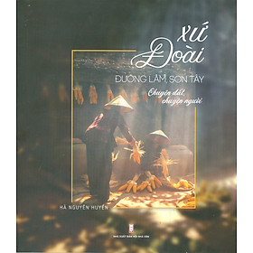 Xứ Đoài Đường Lâm, Sơn Tây - Chuyện Đất, Chuyện Người 