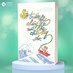 Trước Khi Chúng Ta Nói Lời Chia Tay (Phan)  - Bản Quyền