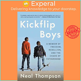 Sách - Kickflip Boys : A Memoir of Freedom, Rebellion, and the Chaos of Fatherh by Neal Thompson (US edition, paperback)