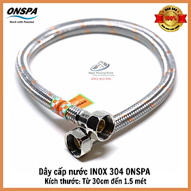 Dây Cấp Nước INOX 304 Hiệu ONSPA, Kích Thước Từ 30cm Đến 1.5 Mét