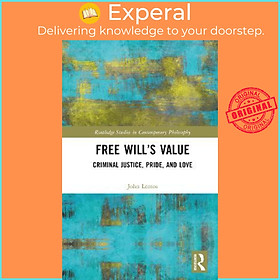 Sách - Free Will's Value : Criminal Justice, Pride, and Love by John Lemos (UK edition, hardcover)