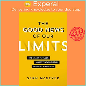 Hình ảnh Sách - The Good News of Our Limits - Find Greater Peace, Joy, and Effectiveness  by Sean McGever (UK edition, paperback)