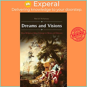 Hình ảnh Sách - Dreams and Visions : How Religious Ideas Emerge in Sleep and Dreams by Patrick Mcnamara (US edition, hardcover)
