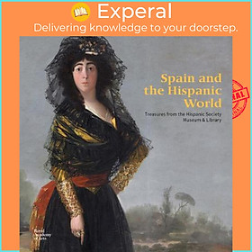 Sách - Spain and the Hispanic World : Treasures from the Hispanic Society Mu by Patrick Lenaghan (UK edition, paperback)
