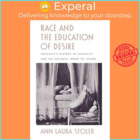 Sách - Race and the Education of Desire - Foucault's History of uality an by Ann Laura Stoler (UK edition, paperback)