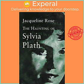 Sách - The Haunting Of Sylvia Plath by Jacqueline Rose (UK edition, paperback)