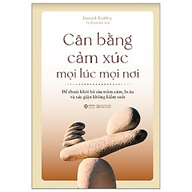 Trạm Đọc | Cân Bằng Cảm Xúc - Mọi Lúc Mọi Nơi