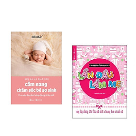 Ảnh bìa Combo sách dành cho cha mẹ: Cẩm Nang Chăm Sóc Bé Sơ Sinh (Bữa Ăn Và Giấc Ngủ)+Lần Đầu Làm Mẹ - Tổng Hợp Những Kiến Thức Mới Nhất Về Mang Thai Và Sinh Nở (Tái Bản)+ Poster An Toàn Cho Con Yêu 