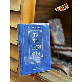 [Bìa cứng] TƯ TRỊ THÔNG GIÁM - TẬP 10 - Tư Mã Quang - Phạm Thành Long dịch - Tri Thức Trẻ Books - Nhà xuất bản Văn Học.