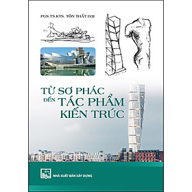 Từ Sơ Phác Đến Tác Phẩm Kiến Trúc