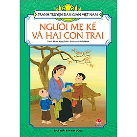 Tranh Truyện Dân Gian Việt Nam: Người Mẹ Kế Và Hai Con Trai [Tái bản 2023]