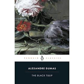 The Black Tulip (Penguin Classics) by Alexandre Dumas - Classics /Fiction Historical/ Fiction in English - Penguin Books
