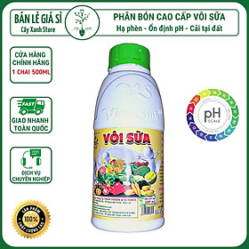 Mua VÔI SỮA - Làm Khô Vết Bệnh  Ổn Định PH Đất Cây Trồng  hạ phèn nhanh - Chai 500ml - Cây Xanh Store