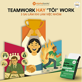 Flashcard Những Câu Chuyện Teamwork Hay "Tôi-Work": Bộ Công Cụ Tinh Gọn Giúp Hát Huy Mức Mạnh Đội Nhóm