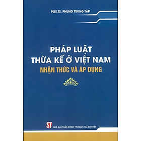 Pháp luật thừa kế ở Việt Nam: Nhận thức và vận dụng