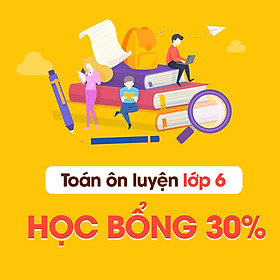 Học Mãi - Khóa Học Toán Ôn Luyện Lớp 6