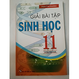 [Download Sách] GIẢI BÀI TẬP SINH HỌC 11 - CHƯƠNG TRÌNH CHUẨN ( TÁI BẢN)