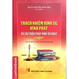 Trách Nhiệm Hình Sự, Hình Phạt Và Các Biện Pháp Hình Sự Khác