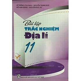 [Download Sách] Bài tập trắc nghiệm Địa Lí lớp 11