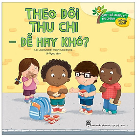 [Download Sách] Giúp Trẻ Quản Lý Tài Chính Thông Minh - Theo Dõi Thu Chi: Dễ Hay Khó? (Tái Bản 2020)