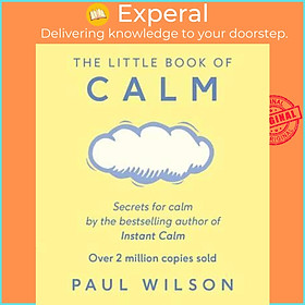 Sách - The Little Book Of Calm : The Two Million Copy Bestseller by Paul Wilson (UK edition, paperback)
